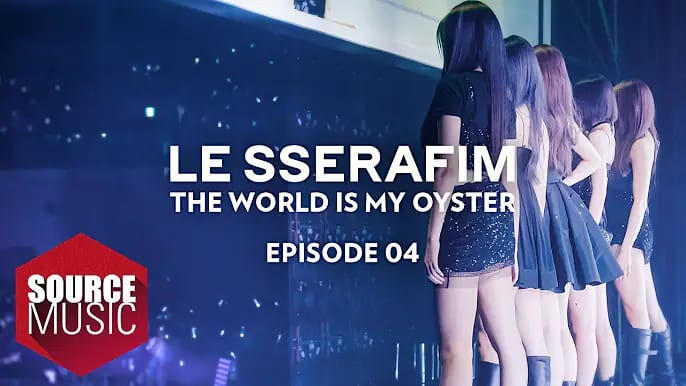 "The World Is My Oyster" is a documentary showcasing how LE SSERAFIM was formed